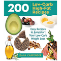 200 Low-Carb, High-Fat Recipes