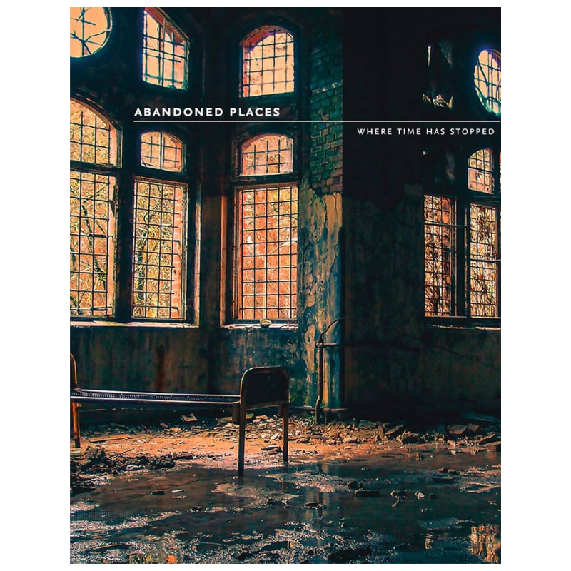Abandoned Places: Where time has stopped