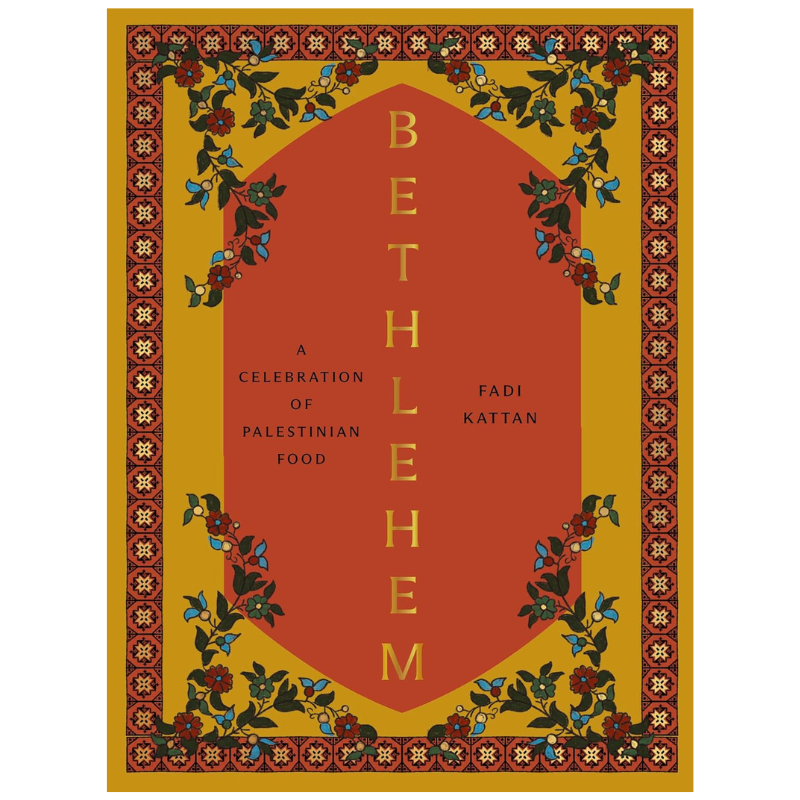 Bethlehem: A Celebration of Palestinian Food