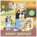 Bluey: Daddy Dropoff