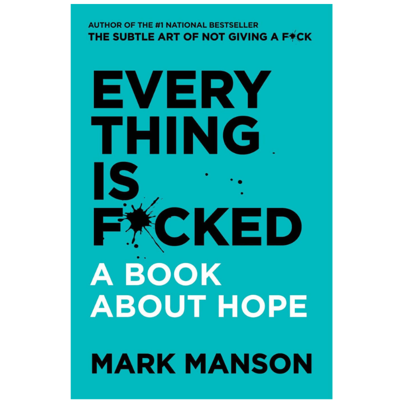 Everything Is F*cked: A Book About Hope