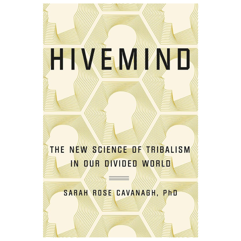 Hivemind: The New Science of Tribalism in Our Divided World