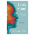 Peak Mind: Find Your Focus, Own Your Attention, Invest 12 Minutes a Day