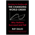 Principles for Dealing with the Changing World Order: Why Nations Succeed and Fail