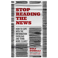 Stop Reading the News