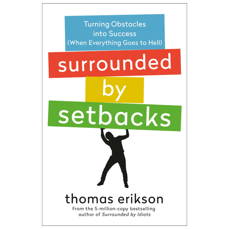Surrounded by Setbacks: Turning Obstacles into Success