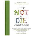 The How Not To Die Cookbook