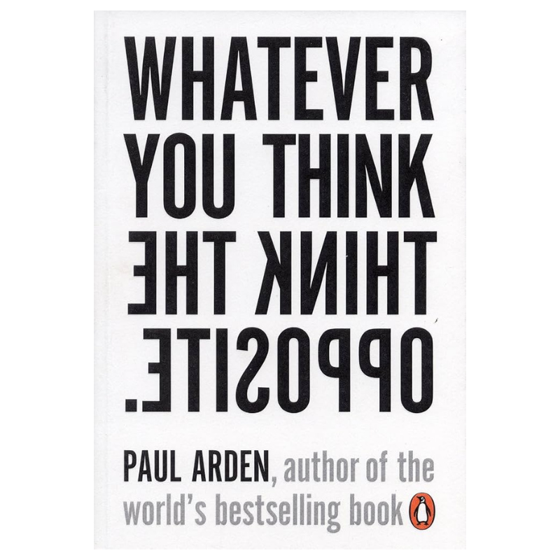 Whatever You Think, Think the Opposite
