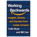 Working Backwards: Insights, Stories, and Secrets from Inside Amazon